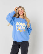 BORN AGAIN CREWNECK